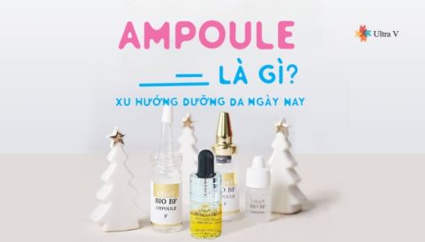 Ampoule là gì? Giới thiệu Ampoule tốt nhất trên thị trường hiện nay